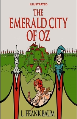 The Emerald City of Oz Illustrated by L. Frank Baum