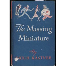 The Missing Miniature or The Adventures of a Sensitive Butcher by Erich Kästner