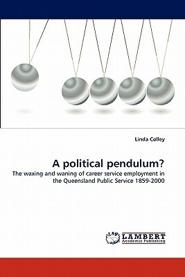 A Political Pendulum? by Colley Linda, Linda Colley