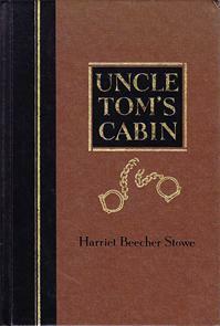 Uncle Tom's Cabin, Or, Life Among The Lowly by Harriet Beecher Stowe