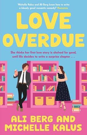 Love Overdue by Michelle Kalus, Ali Berg
