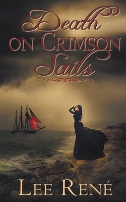 Death on Crimson Sails by Lee René