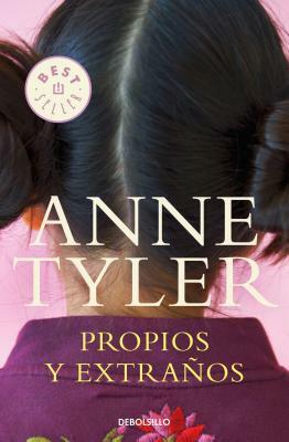 Propios y extraños by Anne Tyler