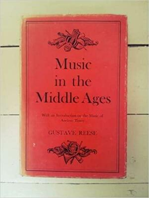 Music in the Middle Ages by Gustave Reese