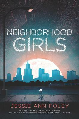 Neighborhood Girls by Jessie Ann Foley