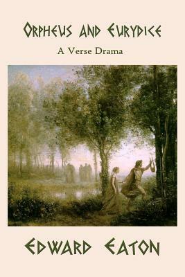 Orpheus and Eurydice by Edward Eaton