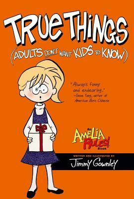 True Things (Adults Don't Want Kids to Know) by Jimmy Gownley