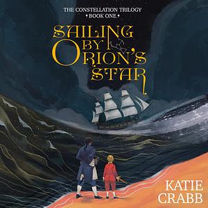 Sailing by Orion's Star by Katie Crabb