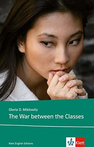 The War Between the Classes by Gloria D. Miklowitz