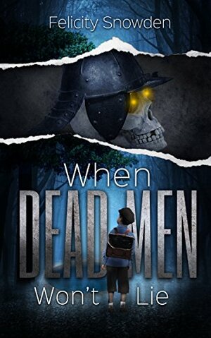 When Dead Men Won't Lie by Felicity Snowden