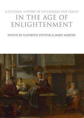 A Cultural History of Childhood and Family in the Age of Enlightenment by 