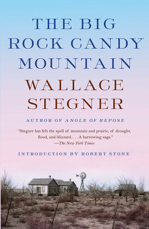 The Big Rock Candy Mountain by Wallace Stegner