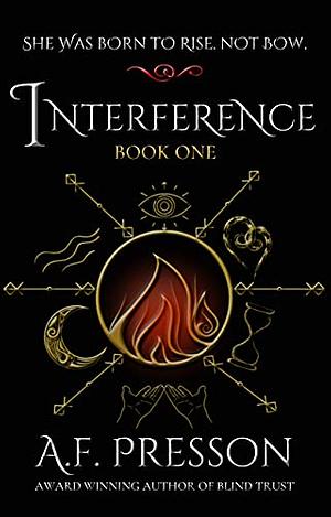 Interference: Book One by A.F. Presson