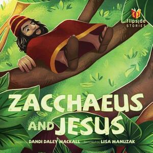 Zacchaeus and Jesus by Dandi Daley Mackall