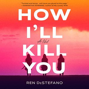 How I'll Kill You by Ren DeStefano