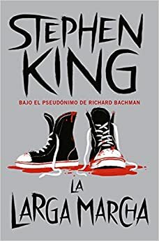 La larga marcha by Stephen King, Richard Bachman