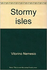 Stormy Isles: An Azorean Tale by Vitorino Nemésio