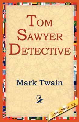 Tom Sawyer Detective by Mark Twain