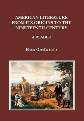 American Literature from its Origins to the Nineteenth Century: A Reader by Elena Ortells