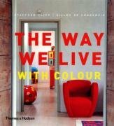 The Way We Live with Colour by Stafford Cliff, Gilles de Chabaneix