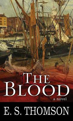 The Blood by E.S. Thomson