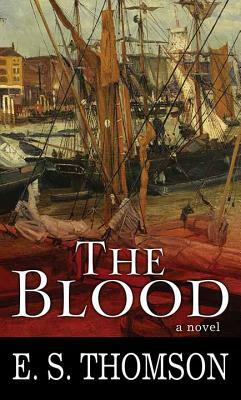 The Blood by E.S. Thomson