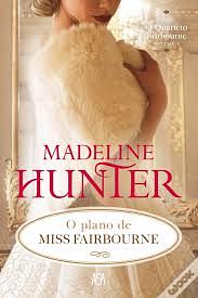 O Plano de Miss Fairbourne by Madeline Hunter