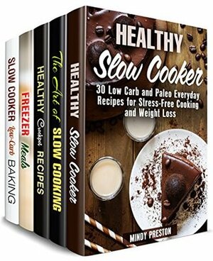 Cook it Slow Box Set (5 in 1) : Over 160 Healthy and Delicious Crockpot Meals for Weight Loss (Healty Slow Cooking ) by Mindy Preston, Sheila Fuller
