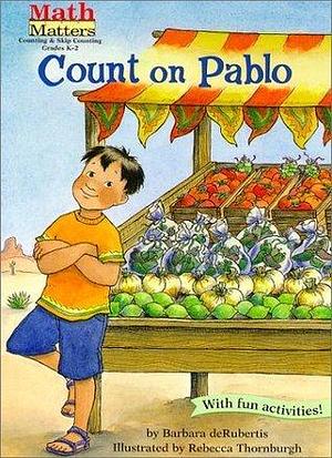 Count on Pablo by Rebecca Thornburgh, Barbara deRubertis