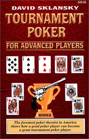 Tournament Poker for Advanced Players by David Sklansky