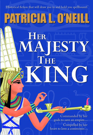 Her Majesty the King by Patricia L. O'Neill