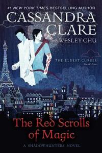 The Red Scrolls of Magic by Wesley Chu, Cassandra Clare