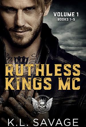 Ruthless Kings MC: Vol One by K.L. Savage