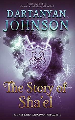 The Story Of Sha'el by Dartanyan Johnson