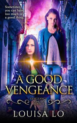 A Good Vengeance by Louisa Lo