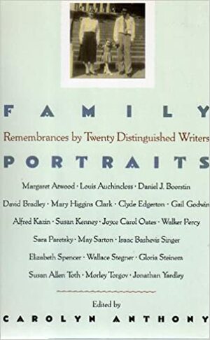 Family Portraits: Remembrances by Twenty Distinguished Writers by Carolyn Anthony