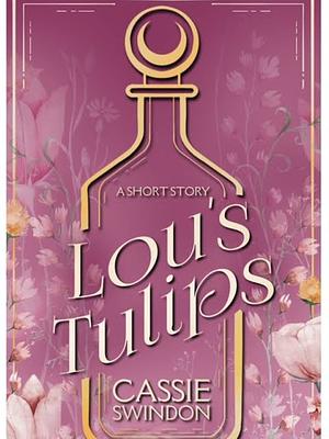 Lou's Tulips by Cassie Swindon
