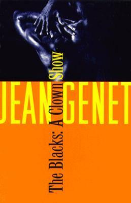The Blacks by Bernard Frechtman, Jean Genet