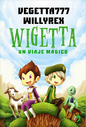 Wigetta, un viaje mágico by Vegetta777