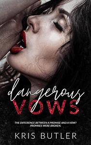 Dangerous Vows by Kris Butler