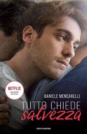 Tutto chiede salvezza by Daniele Mencarelli