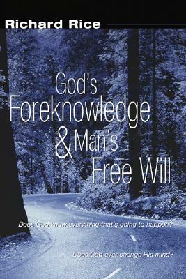 God's Foreknowledge and Man's Free Will by Richard Rice