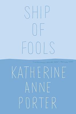 Ship of Fools by Katherine Anne Porter