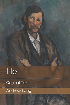 He: Original Text by Andrew Lang, Walter Herries Pollock