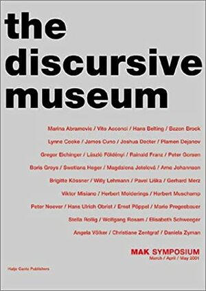 The Discursive Museum by Vito Acconci, Boris Groys, Bazon Brock