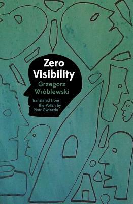 Zero Visibility by Grzegorz Wróblewski