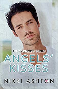 Angels' Kisses: Second Chance College Romance (Connor Ranch #2) by Nikki Ashton