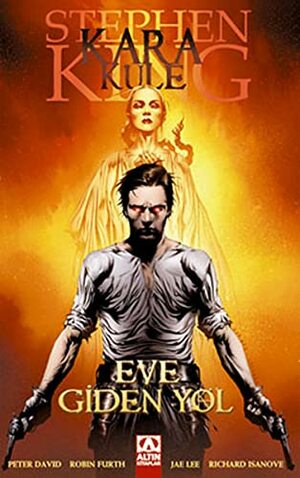Kara Kule: Eve Giden Yol by Robin Furth, Peter David, Stephen King