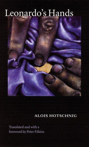 Leonardo's Hands by Alois Hotschnig, Alois Hotsching, Peter Filkins
