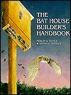 Bat House Builder's Handbook by Merlin D. Tuttle